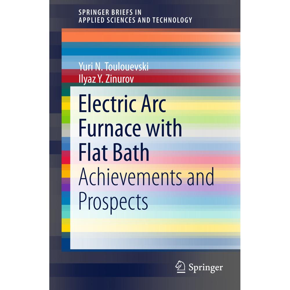 Toulouevski:Electric Arc Furnace with F, Fachbücher von Yuri N. Toulouevski, Ilyaz Y. Zinurov