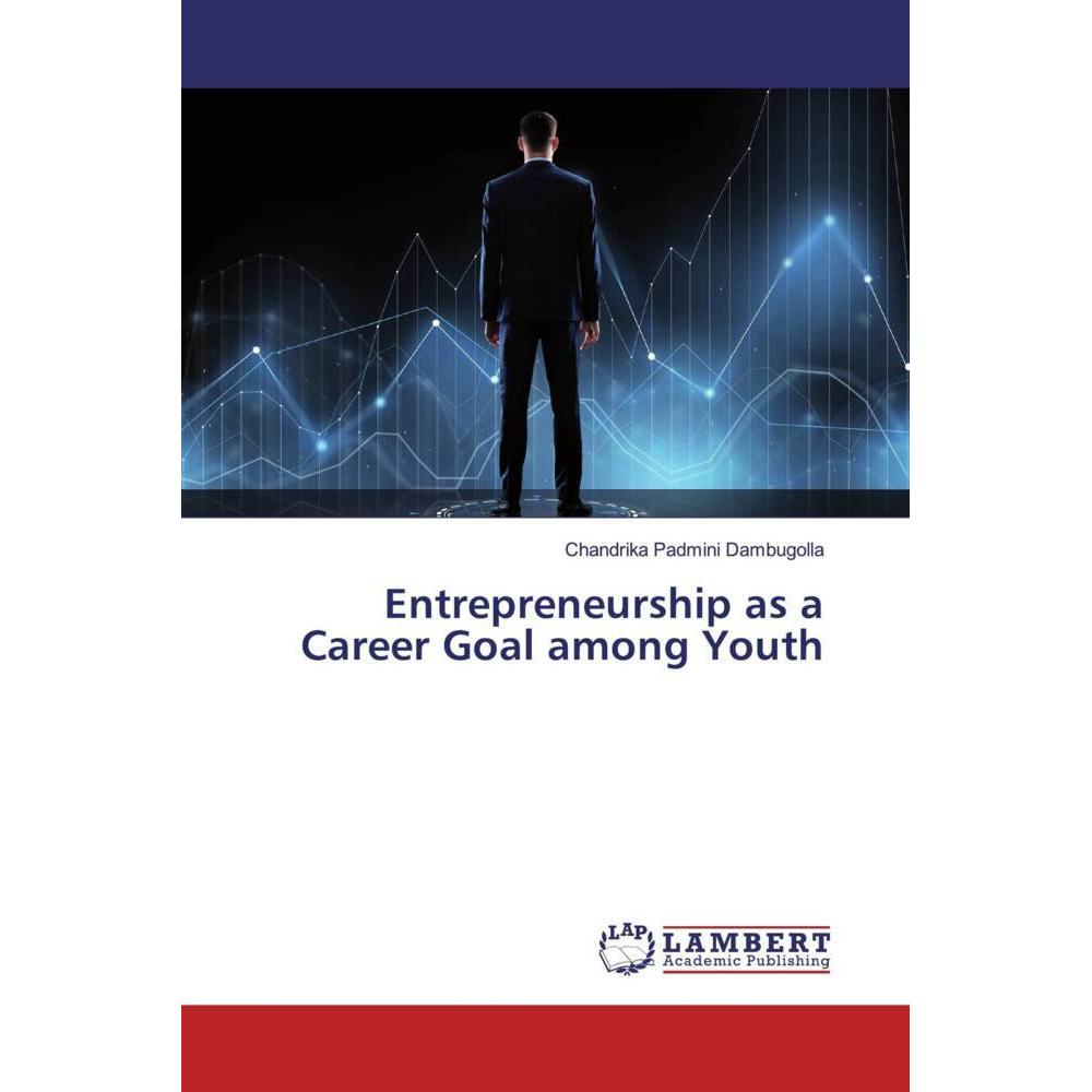 Entrepreneurship as a Career Goal among Youth, Fachbücher von Chandrika Padmini Dambugolla