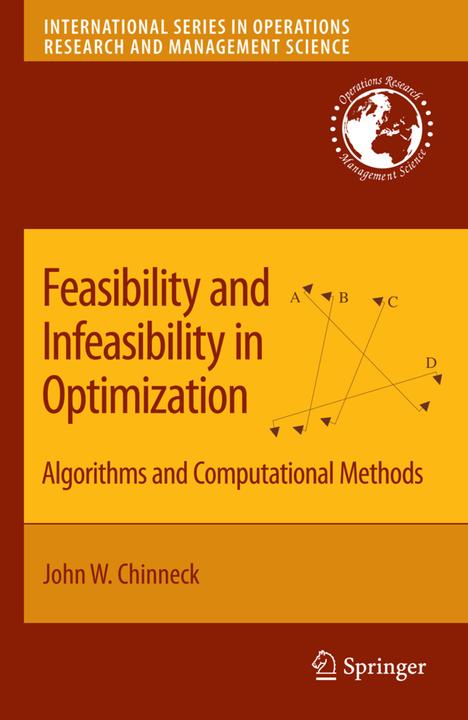Feasibility and Infeasibility in Optimization: (John W. Chinneck, 2010)