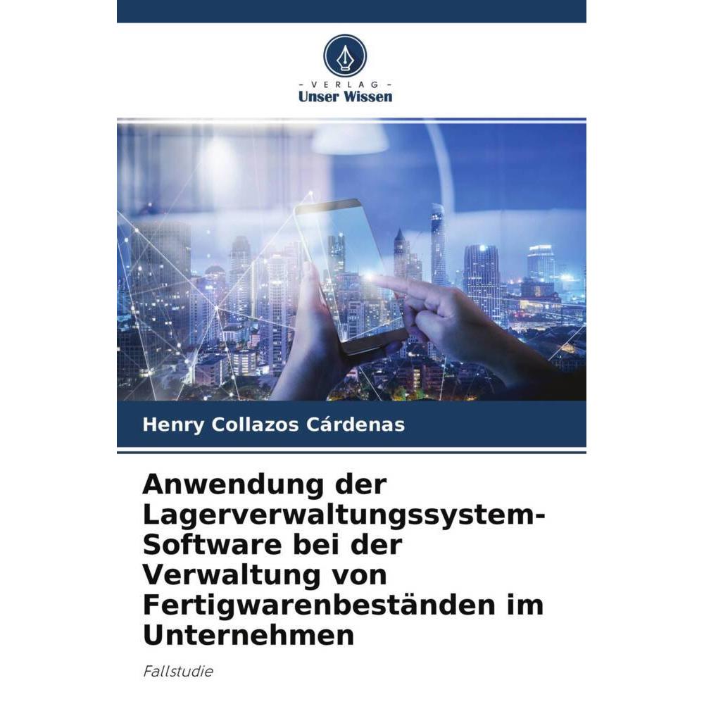 Anwendung der Lagerverwaltungssystem-Software bei der Verwaltung von Fertigwarenbeständen im Unterne, Fachbücher von Hen...