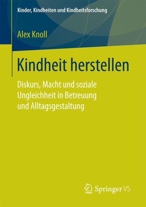 Produktbild Kindheit herstellen (Deutsch, Alex Knoll, 2017)