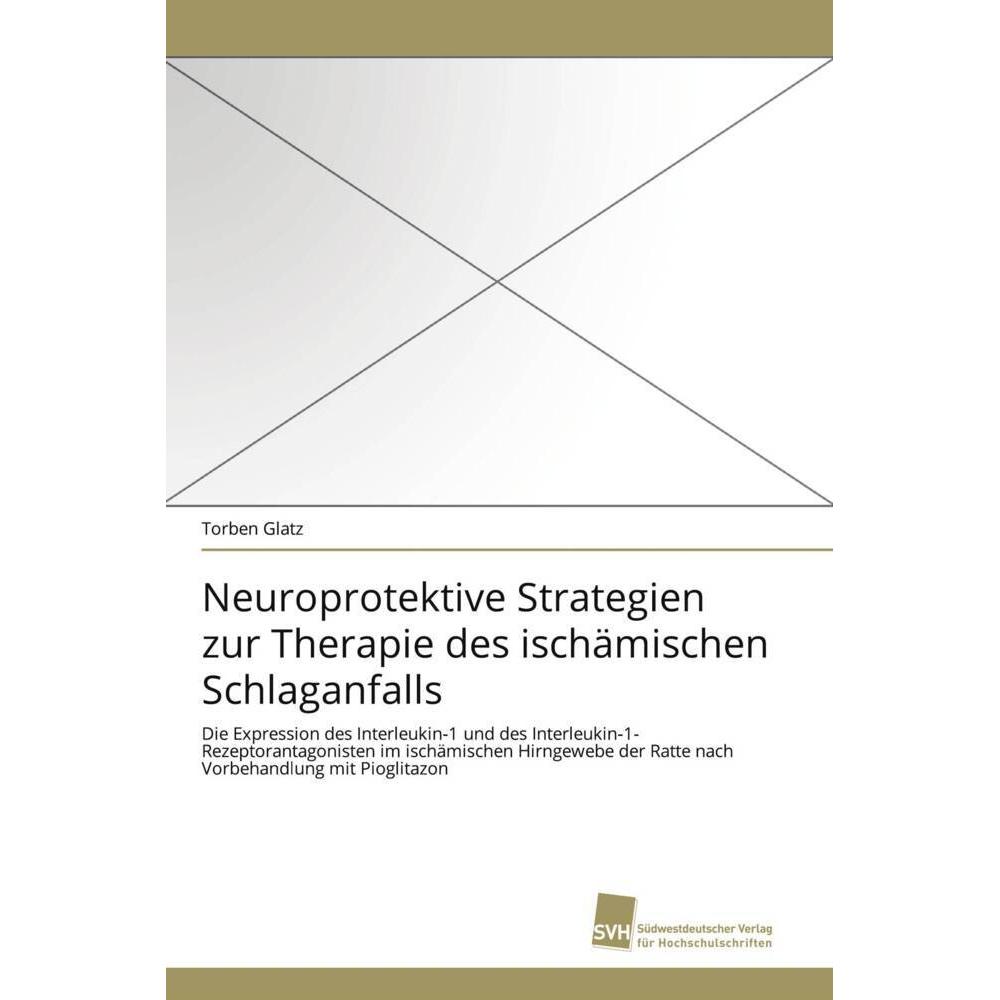 Neuroprotektive Strategien zur Therapie des ischämischen Schlaganfalls, Fachbücher von Torben Glatz