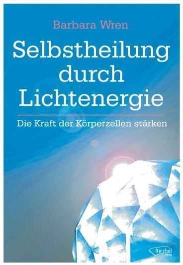 Produktbild Selbstheilung durch Lichtenergie (Deutsch, Barbara Wren, 2010)