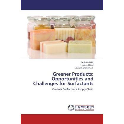 Thumbnail - Greener Products: Opportunities and Challenges for Surfactants, Fachbücher von James Clark, Louise Summerton, Faith Mabi...