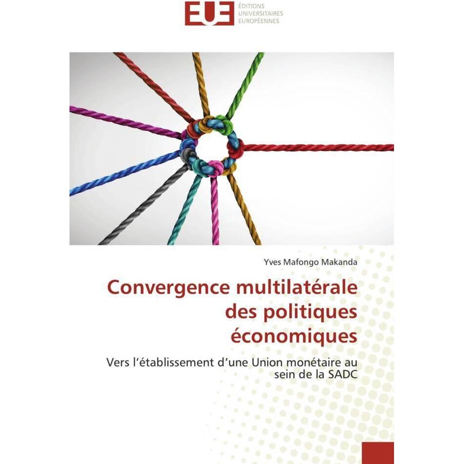 Convergence multilatérale des politiques économiques, Fachbücher von Yves Mafongo Makanda