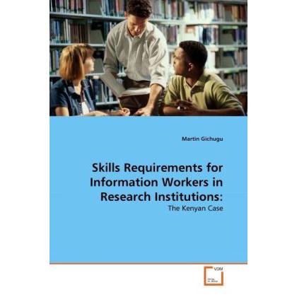 Skills Requirements for Information Workers in Research Institutions:, Fachbücher