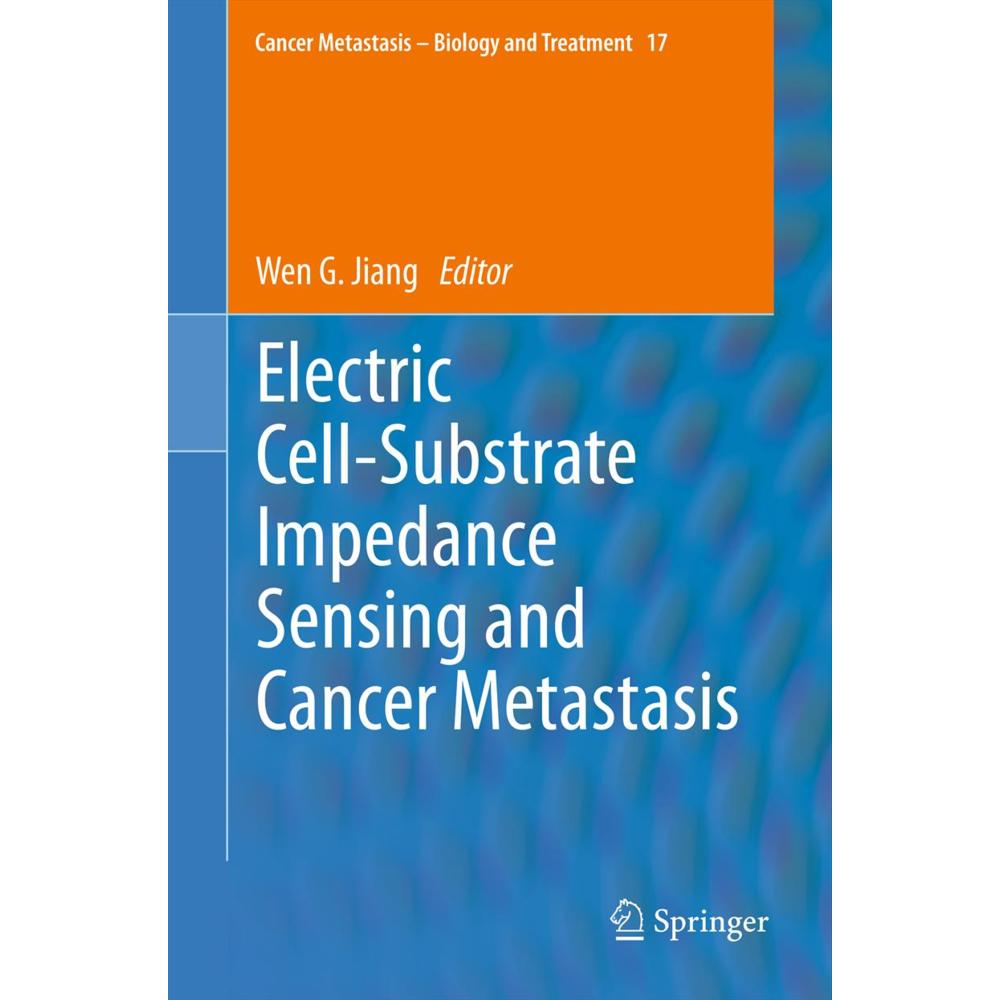 Electric Cell-Substrate Impedance Sensing and Cancer Metastasis, Fachbücher von Wen G. Jiang