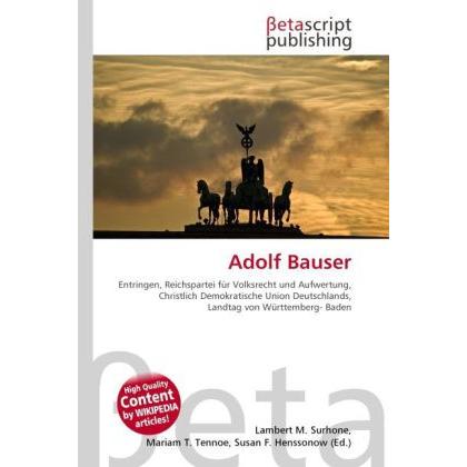 Adolf Bauser, Ratgeber von Lambert M. Surhone, Mariam T. Tennoe, Susan F. Henssonow
