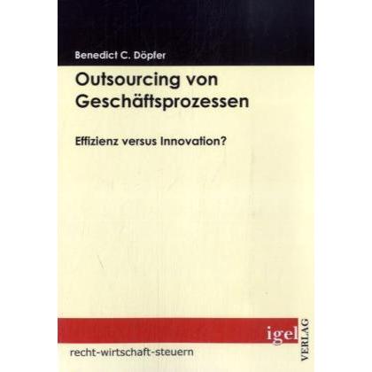 Outsourcing von Geschäftsprozessen, Fachbücher von Benedict C. Döpfer