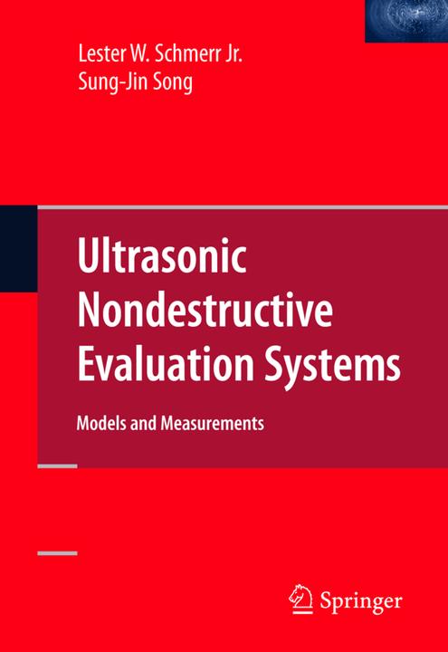 Ultrasonic Nondestructive Evaluation Systems (Jung-Sin Song, Lester W. Schmerr Jr., 2010)