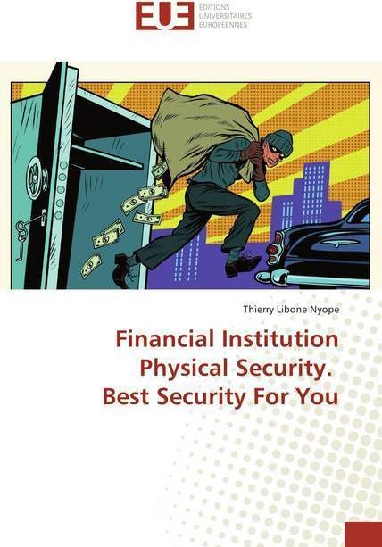 Immagine prodotto Financial Institution Physical Security. Best Security For You (Thierry Libone Nyope, 2018)