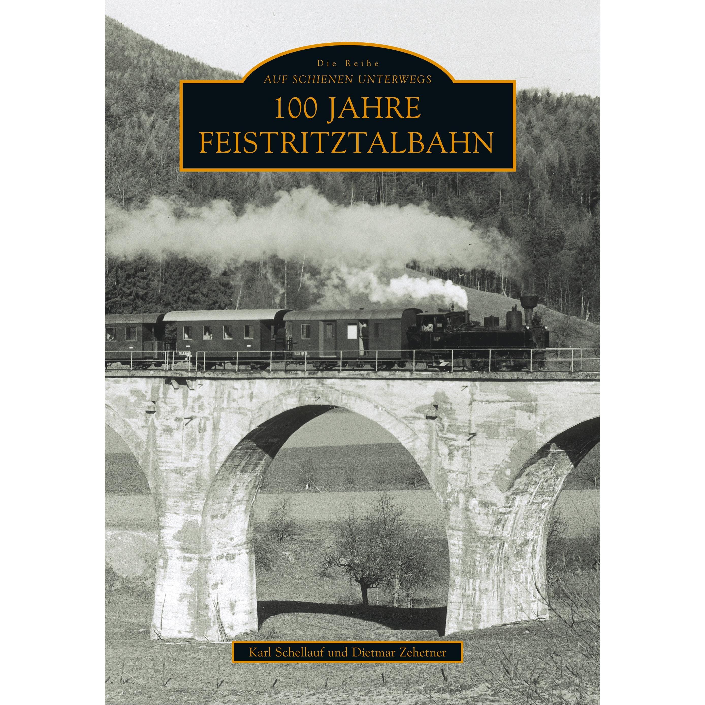 100 Jahre Feistritztalbahn, Ratgeber von Karl Schellauf