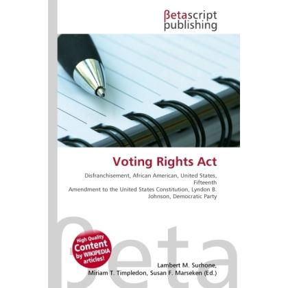 Voting Rights Act, Fachbücher von Lambert M. Surhone, Miriam T. Timpledon, Susan F. Marseken