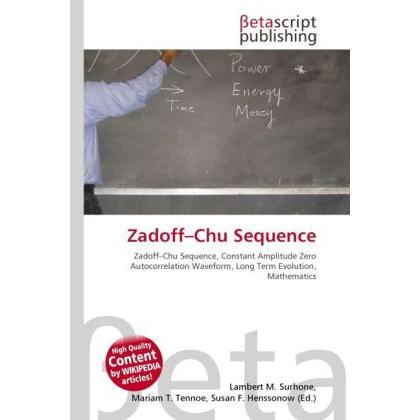 Zadoff Chu Sequence, Fachbücher von Lambert M. Surhone, Miriam T. Timpledon, Susan F. Marseken