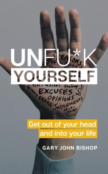 Produktbild Unfu*k Yourself (Englisch, Gary John Bishop, 2017)