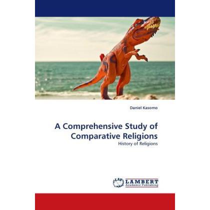 A Comprehensive Study of Comparative Religions, Sachbücher von Daniel Kasomo