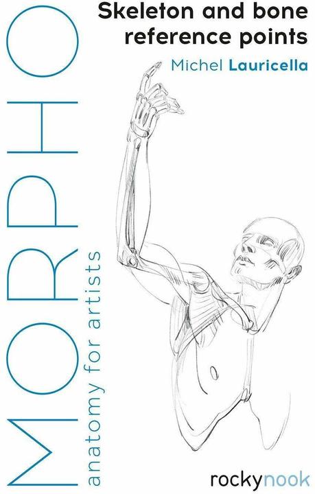 Immagine prodotto Morpho: Skeleton and Bone Reference Points: Anatomy for Artists (Inglese, Michel Lauricella, 2019)