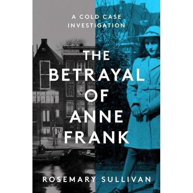 The Betrayal of Anne Frank, Sachbücher von Rosemary Sullivan