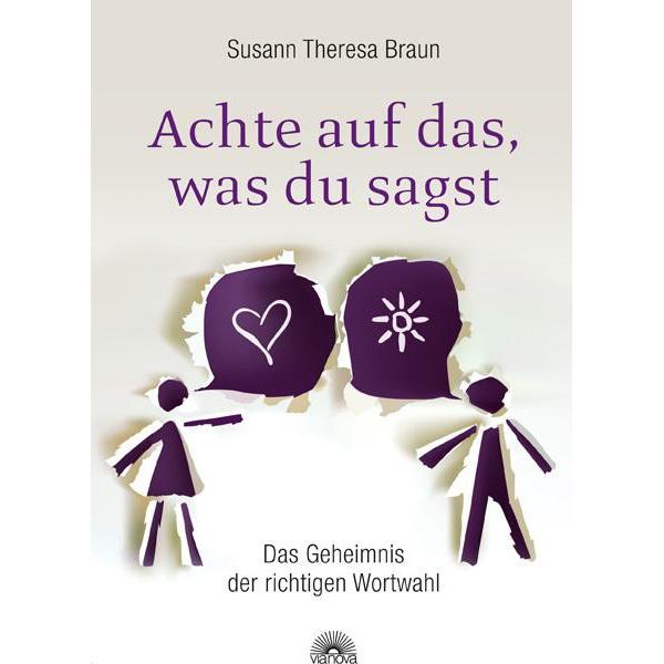 Achte auf das, was du sagst, Ratgeber von Susann Theresa Braun
