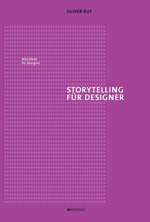 Produktbild Storytelling für Designer (Deutsch, Oliver Ruf, 2018)