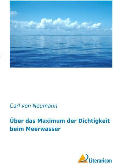 Produktbild Über das Maximum der Dichtigkeit beim Meerwasser (Deutsch, Carl von Neumann, 2015)