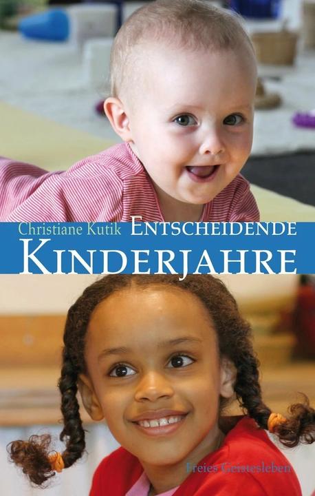 Produktbild Entscheidende Kinderjahre (Deutsch, Christiane Kutik, 2017)