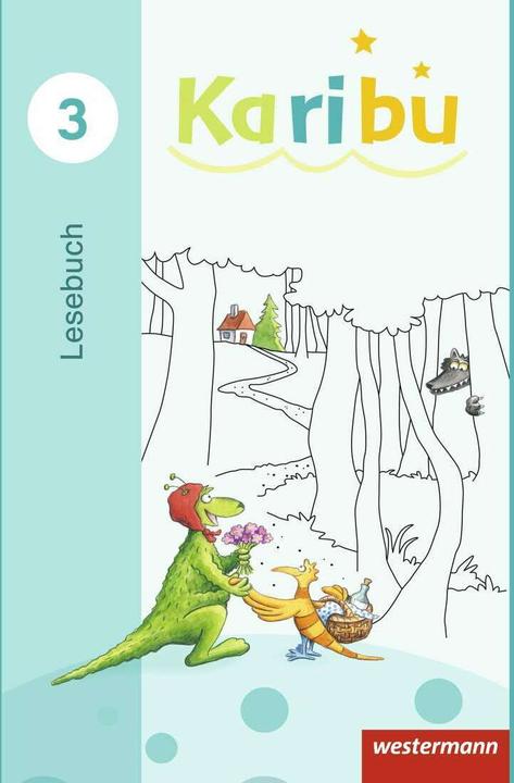 Produktbild Karibu 3. Ausgabe 2016. Lesebuch (Deutsch, Astrid Eichmeyer, Gerburg Kirsch, Heidrun Kunze, Katharina Berg, Maria Gönning, 2017)