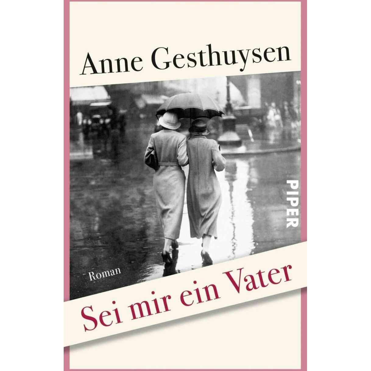 Sei mir ein Vater, Belletristik von Anne Gesthuysen