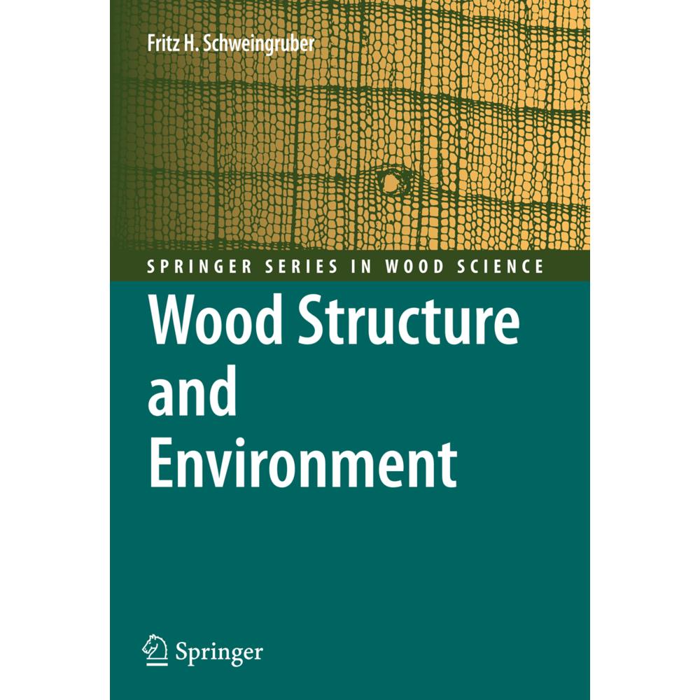 Wood Structure and Environment, Fachbücher von Fritz Hans Schweingruber