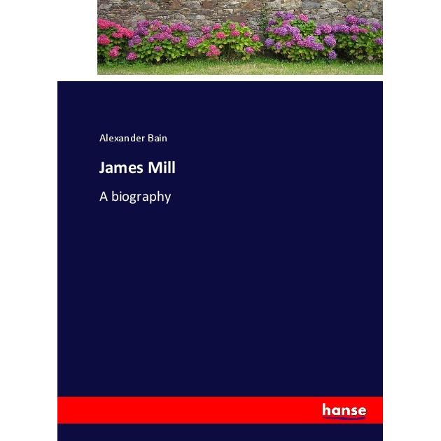 James Mill, Belletristik von Alexander Bain