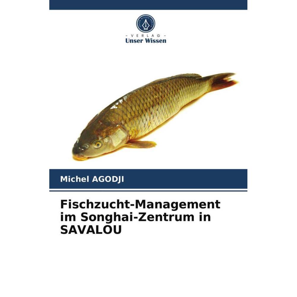 Fischzucht-Management im Songhai-Zentrum in SAVALOU, Fachbücher von Michel Agodji