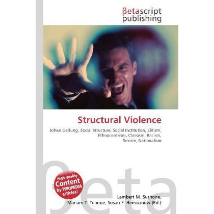 Structural Violence, Fachbücher von Miriam T. Timpledon, Susan F. Marseken, Lambert M. Surhone