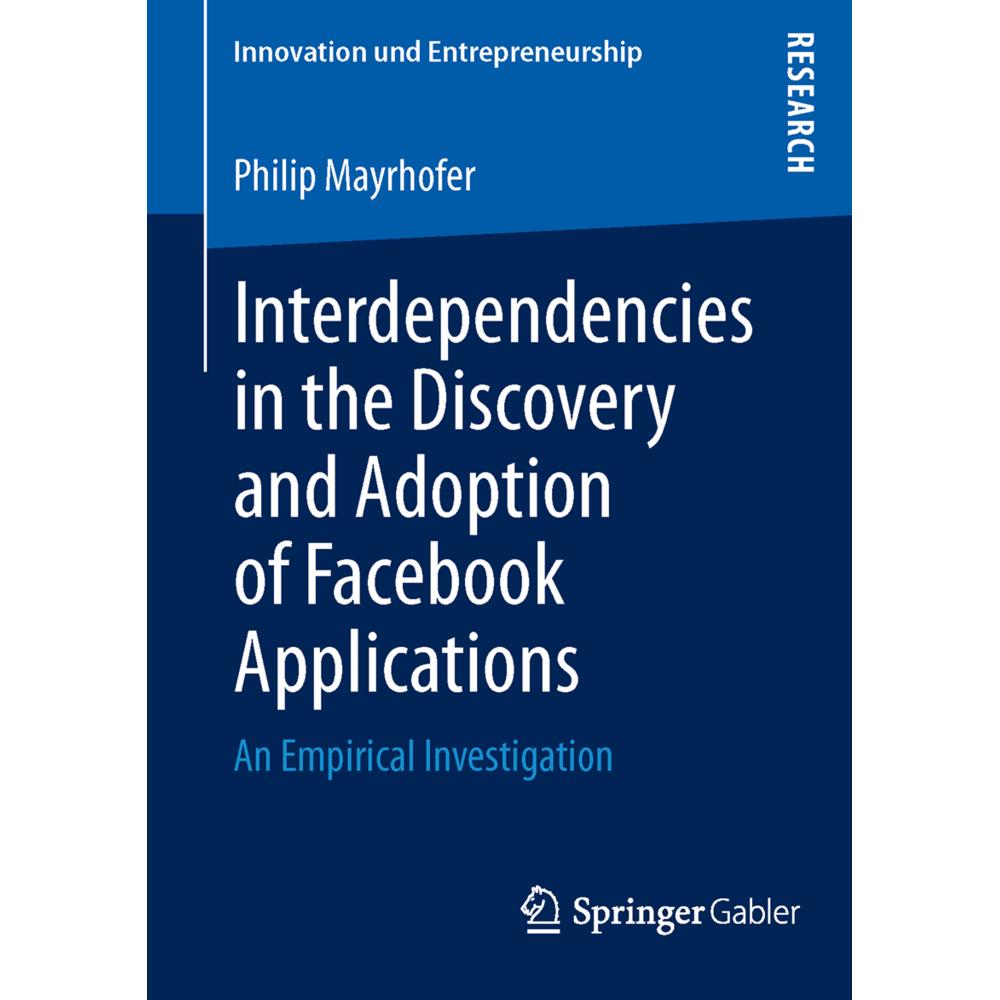 Interdependencies in the Discovery and Adoption of Facebook Applications, Fachbücher