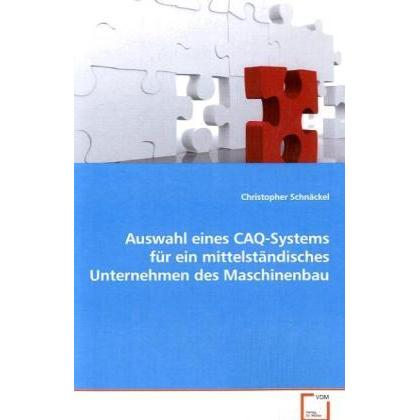 Thumbnail - Auswahl eines CAQ-Systems für ein mittelständisches Unternehmen des Maschinenbau, Fachbücher
