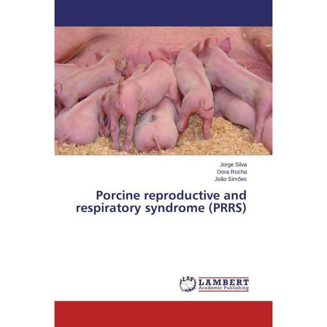 Porcine reproductive and respiratory syndrome (PRRS), Fachbücher von João Simões, Dora Rocha, Jorge Silva