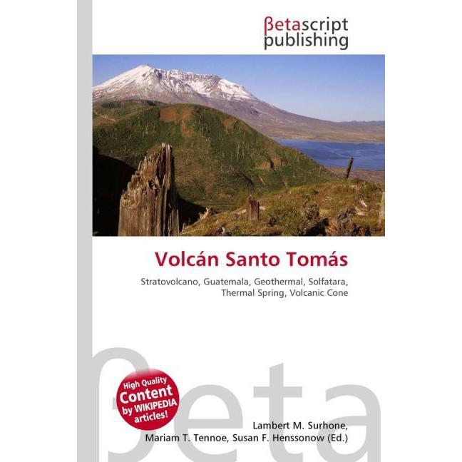 Volcán Santo Tomás, Fachbücher von Miriam T. Timpledon, Susan F. Marseken, Lambert M. Surhone
