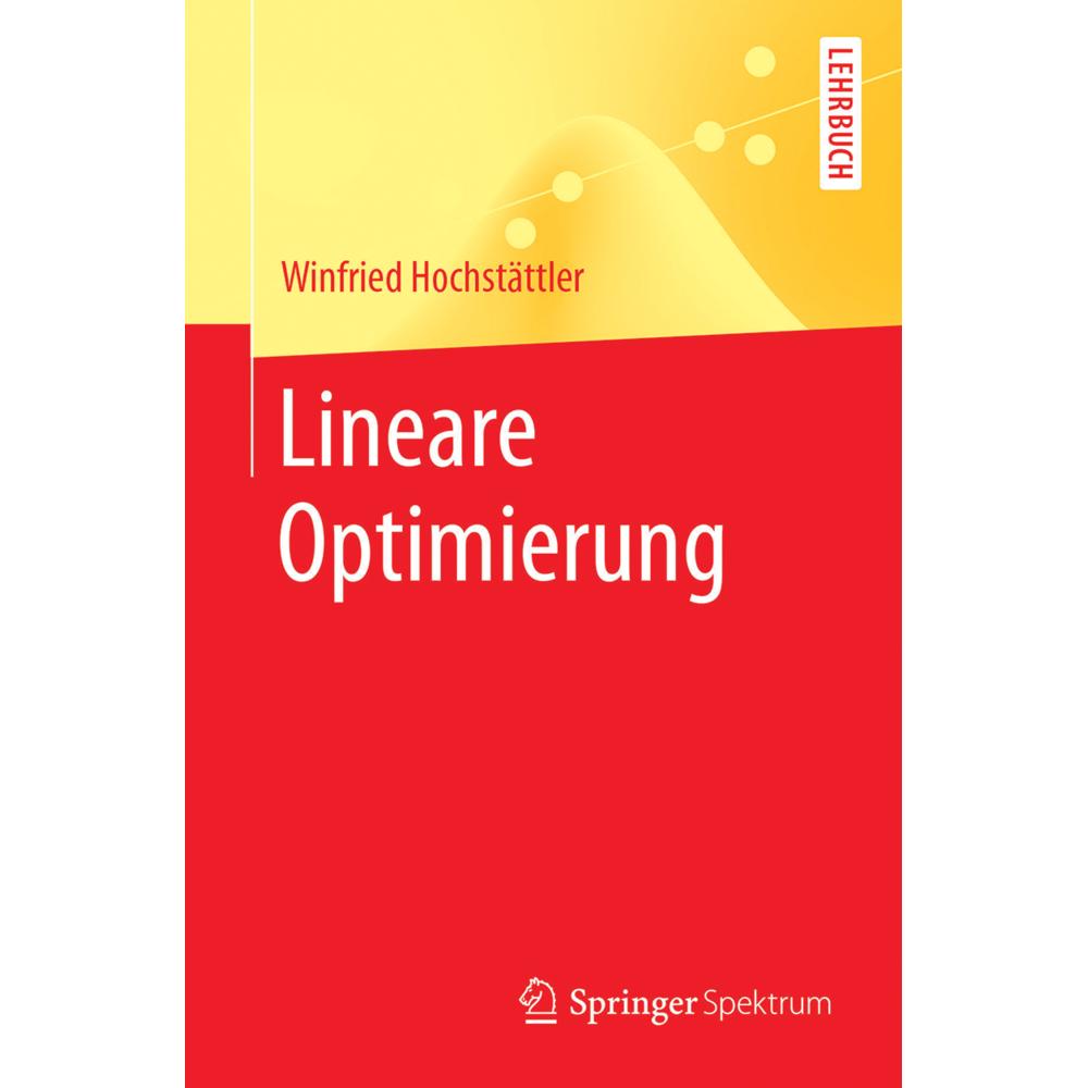 Lineare Optimierung, Fachbücher von Winfried Hochstättler