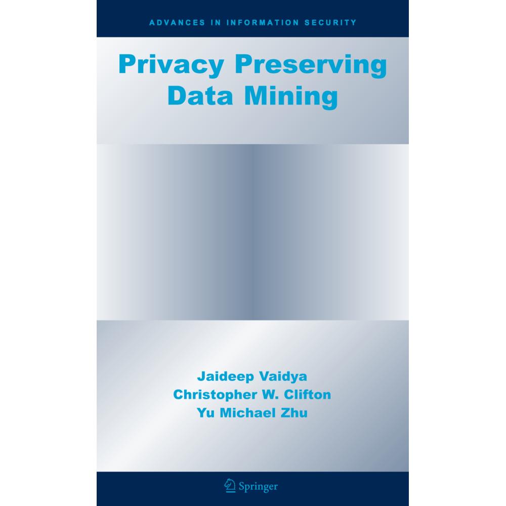 Privacy Preserving Data Mining, Fachbücher von Jaideep Vaidya, Yu Michael Zhu, Christopher W. Clifton