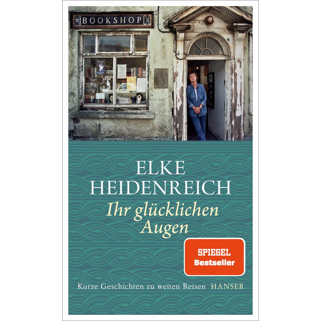 Ihr glücklichen Augen, Belletristik von Elke Heidenreich