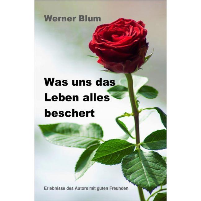 Band 2 - Was uns das Leben alles beschert, Belletristik von Werner Blum