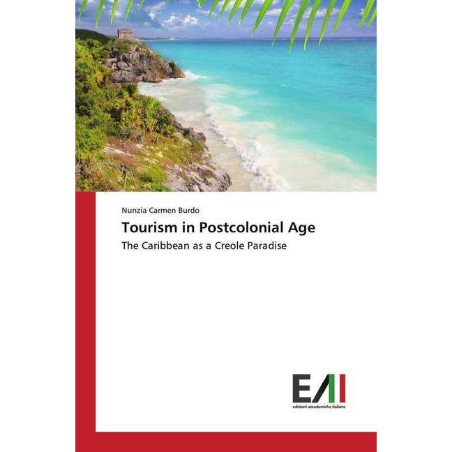 Tourism in Postcolonial Age, Fachbücher von Nunzia Carmen Burdo