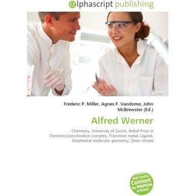 Alfred Werner, Fachbücher von Agnes F. Vandome, Frederic P. Miller, John McBrewster