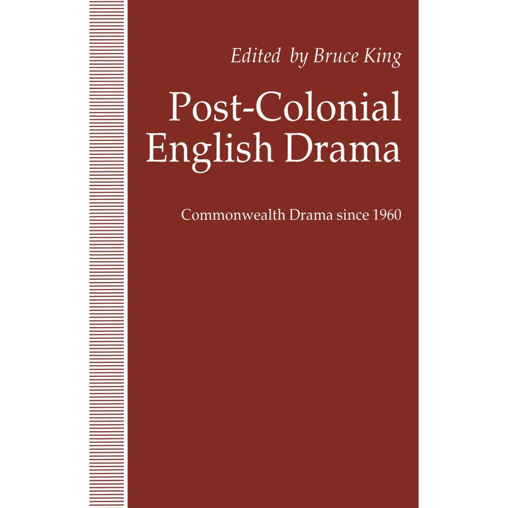 Post-Colonial English Drama, Fachbücher von Bruce King