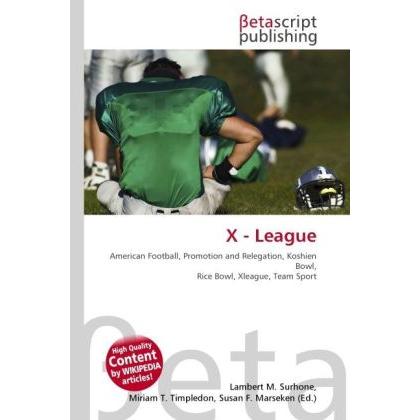 X - League, Ratgeber von Lambert M. Surhone, Miriam T. Timpledon, Susan F. Marseken