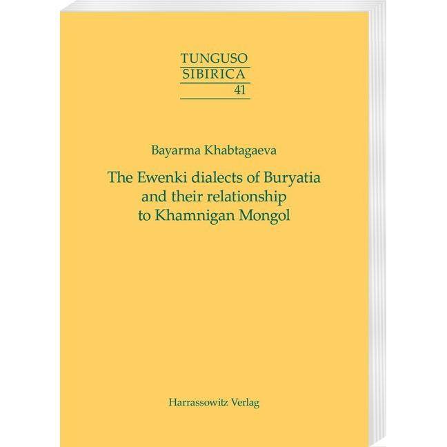 The Ewenki dialects of Buryatia and their relationship to Khamnigan Mongol, Fachbücher von Bayarma Khabtagaeva