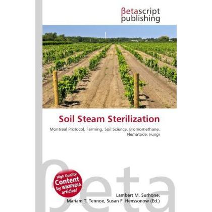 Soil Steam Sterilization, Fachbücher von Mariam T. Tennoe, Susan F. Henssonow, Lambert M. Surhone