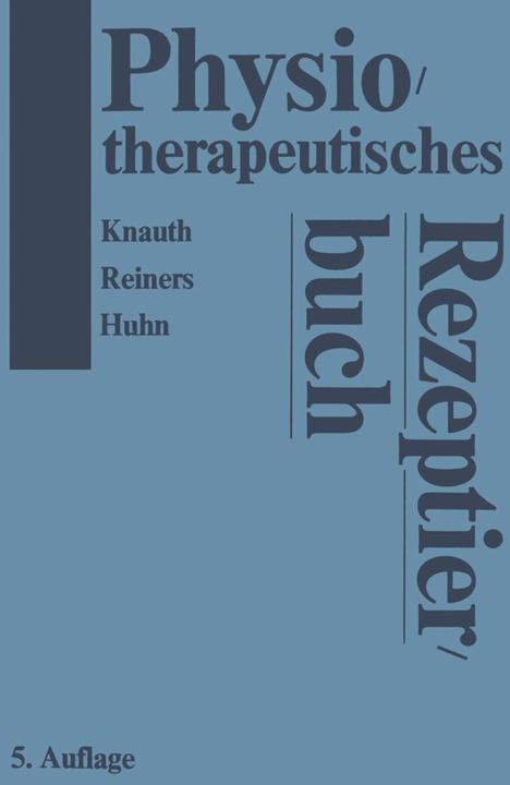 Produktbild Physiotherapeutisches Rezeptierbuch (Deutsch, B. Reiners, K. Knauth, R. Huhn, 2012)