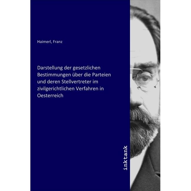 Darstellung der gesetzlichen Bestimmungen über die Parteien und deren Stellvertreter im zivilgericht, Fachbücher von Fra...