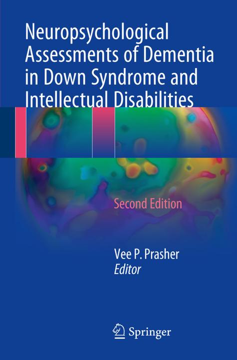 Neuropsychological Assessments of Dementia in Down Syndrome and Intellectual Disabiliti (Englisch, Vee P. Prasher, 2017)
