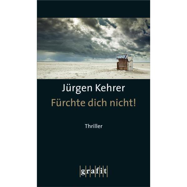 Fürchte dich nicht!, Belletristik von Jürgen Kehrer